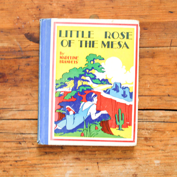 Little Rose of the Mesa by Madeline Brandeis (First Edition, 1935)