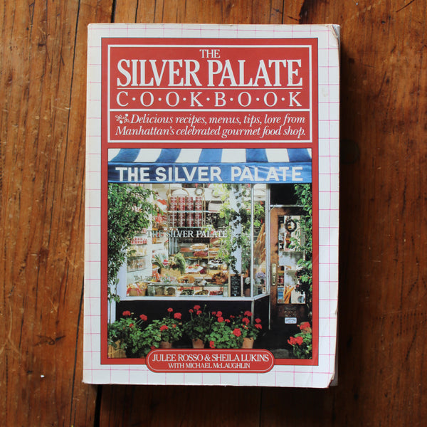 The Silver Palate Cookbook by Julee Rosso, Sheila Lunkins, & Michael McLaughlin (1982)