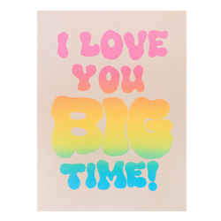 I Love You Big Time Card